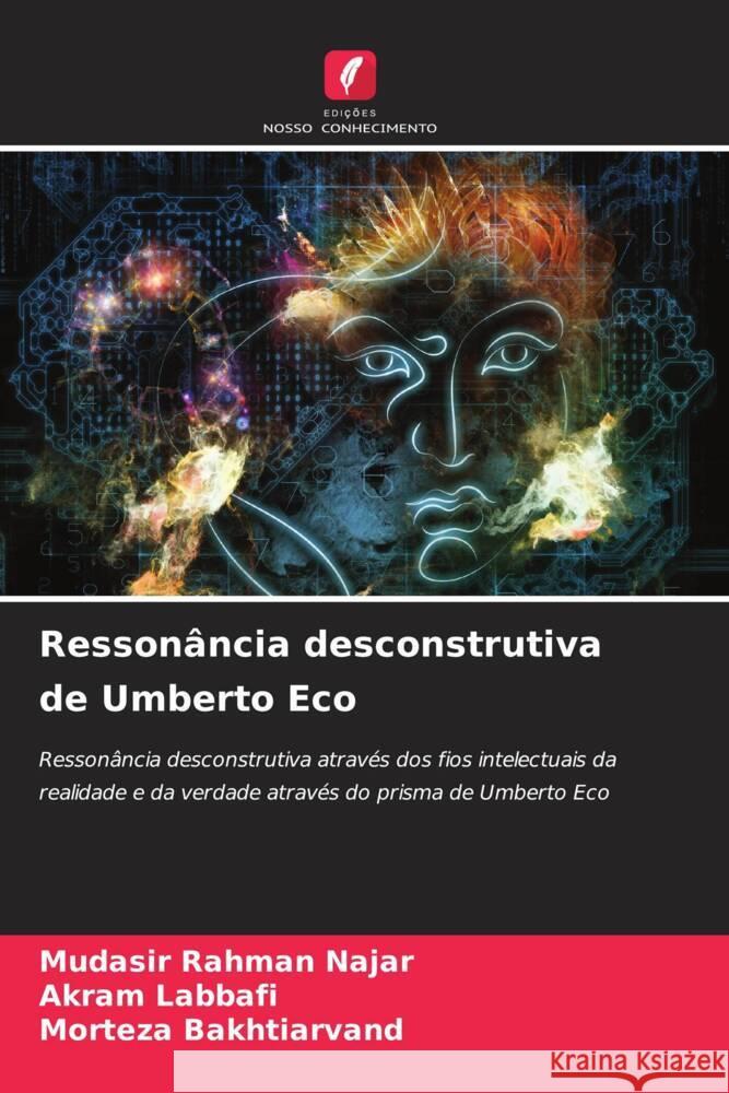 Resson?ncia desconstrutiva de Umberto Eco Mudasir Rahman Najar Akram Labbafi Morteza Bakhtiarvand 9786207039982 Edicoes Nosso Conhecimento