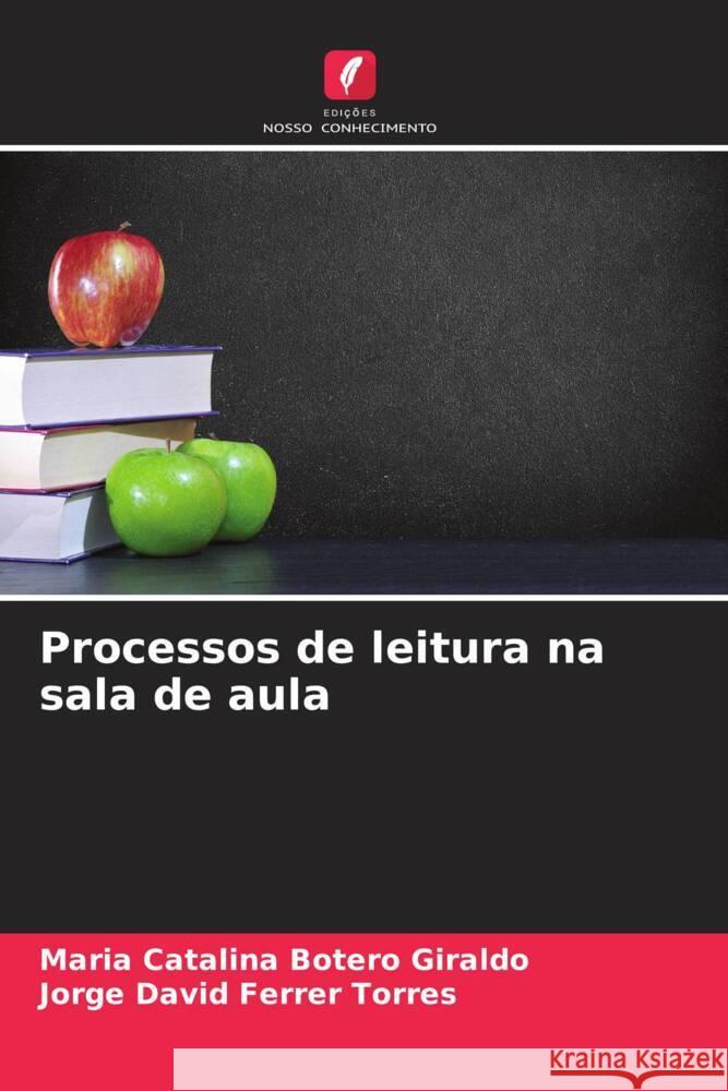 Processos de leitura na sala de aula Maria Catalina Boter Jorge David Ferre 9786207040902