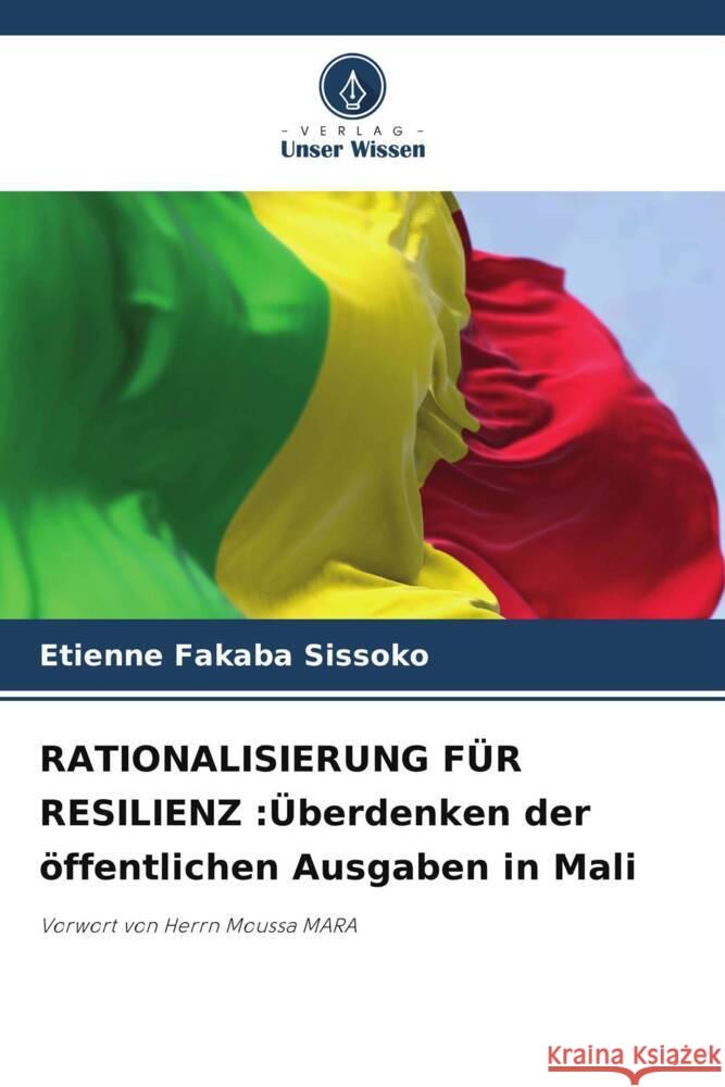 Rationalisierung F?r Resilienz: ?berdenken der ?ffentlichen Ausgaben in Mali Etienne Fakaba Sissoko 9786207041565
