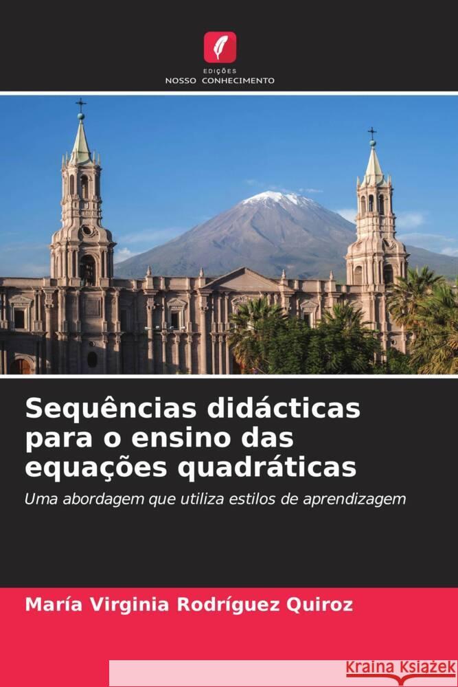 Sequências didácticas para o ensino das equações quadráticas Rodríguez Quiroz, María Virginia 9786207041763