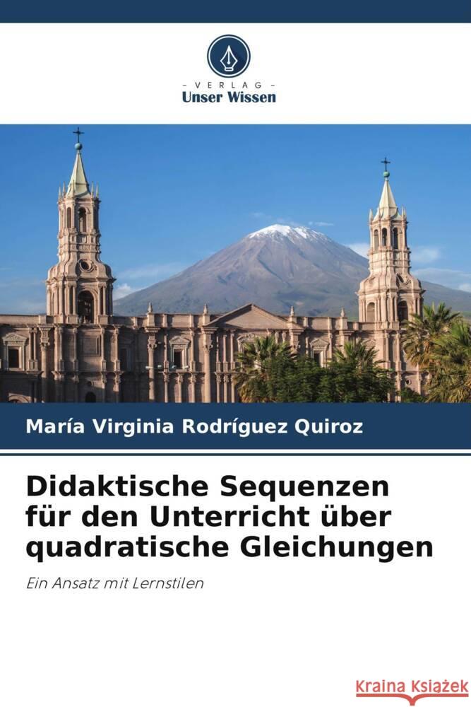 Didaktische Sequenzen für den Unterricht über quadratische Gleichungen Rodríguez Quiroz, María Virginia 9786207041800