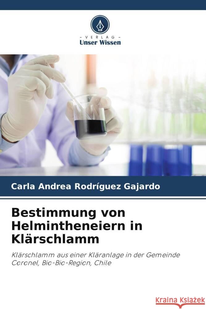 Bestimmung von Helmintheneiern in Kl?rschlamm Carla Andrea Rodr?gue 9786207043026