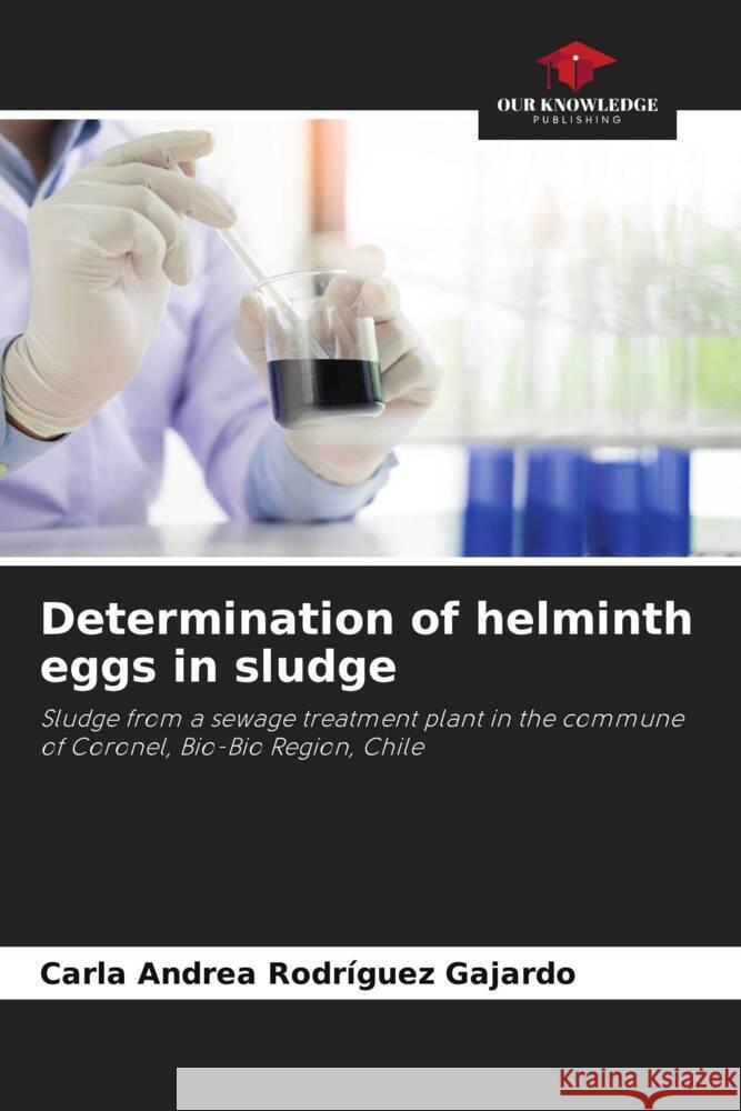 Determination of helminth eggs in sludge Carla Andrea Rodr?gue 9786207043033