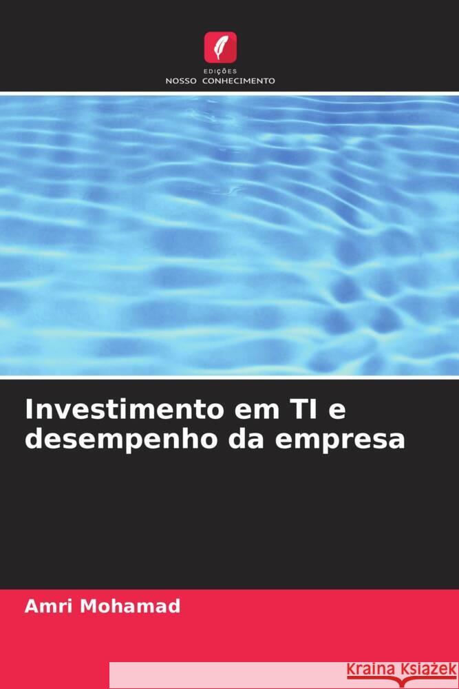 Investimento em TI e desempenho da empresa Amri Mohamad 9786207043767