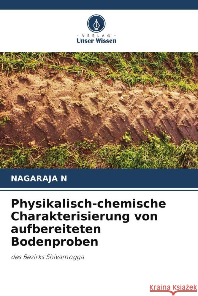 Physikalisch-chemische Charakterisierung von aufbereiteten Bodenproben Nagaraja N 9786207044962