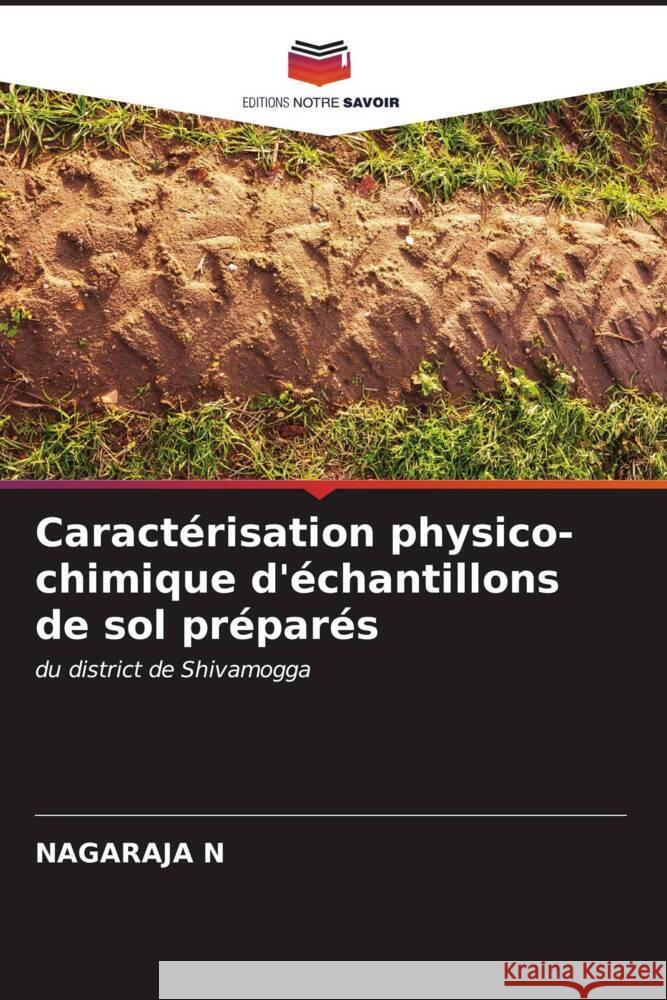 Caract?risation physico-chimique d'?chantillons de sol pr?par?s Nagaraja N 9786207044986 Editions Notre Savoir