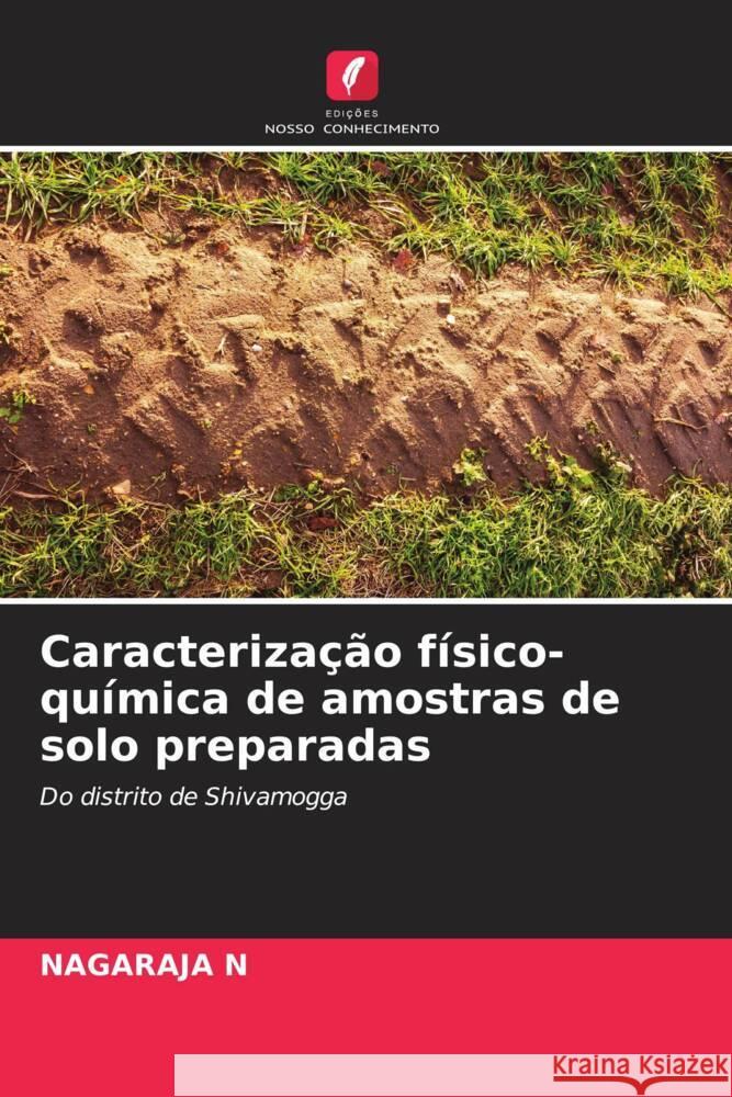 Caracteriza??o f?sico-qu?mica de amostras de solo preparadas Nagaraja N 9786207045068 Edicoes Nosso Conhecimento