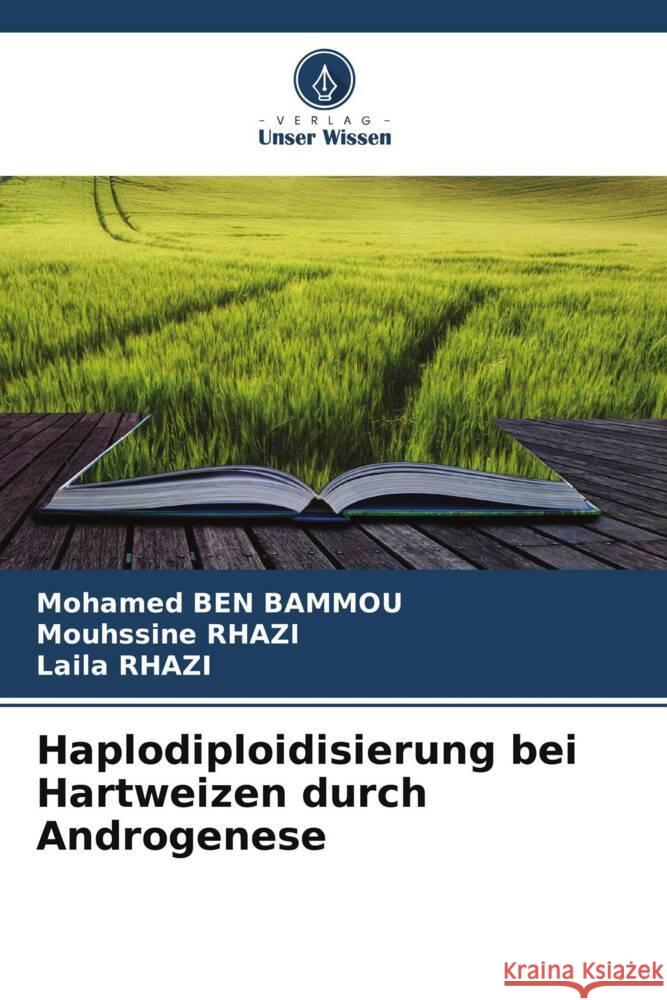 Haplodiploidisierung bei Hartweizen durch Androgenese Mohamed Be Mouhssine Rhazi Laila Rhazi 9786207045082