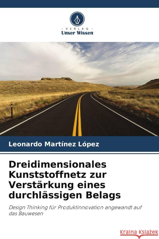 Dreidimensionales Kunststoffnetz zur Verst?rkung eines durchl?ssigen Belags Leonardo Mart?ne 9786207045440 Verlag Unser Wissen