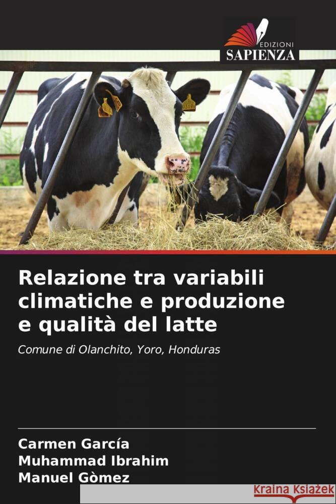 Relazione tra variabili climatiche e produzione e qualit? del latte Carmen Garc?a Muhammad Ibrahim Manuel G?mez 9786207046270 Edizioni Sapienza