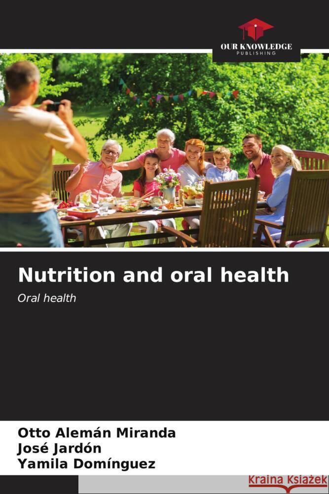 Nutrition and oral health Otto Alem? Jos? Jard?n Yamila Dom?nguez 9786207046584