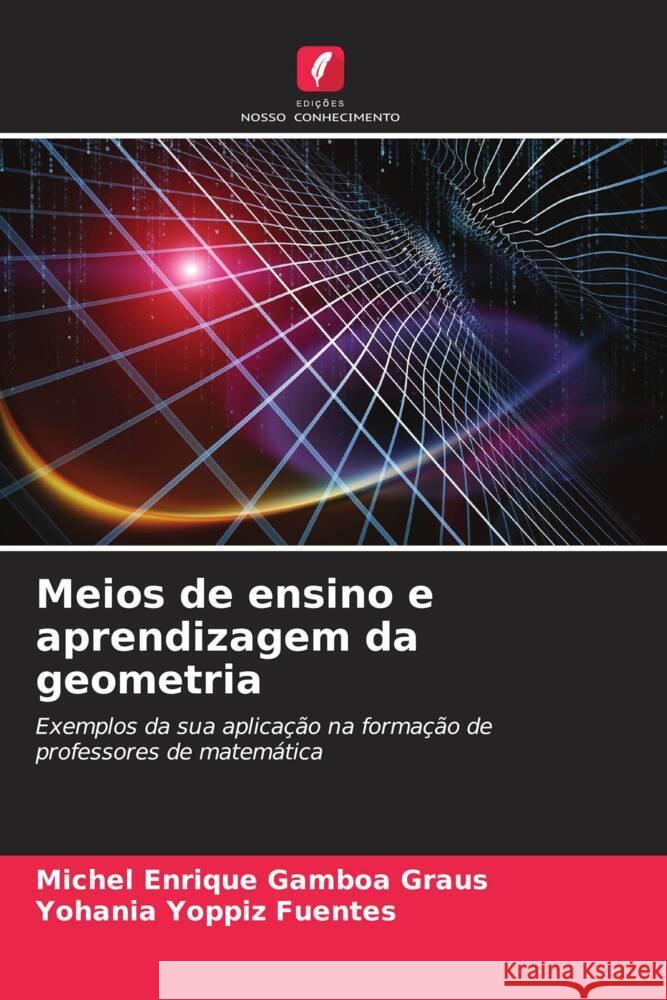 Meios de ensino e aprendizagem da geometria Michel Enrique Gambo Yohania Yoppi 9786207046744 Edicoes Nosso Conhecimento