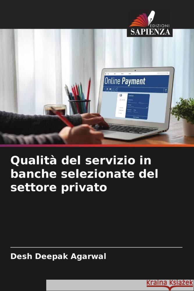 Qualit? del servizio in banche selezionate del settore privato Desh Deepak Agarwal 9786207048663