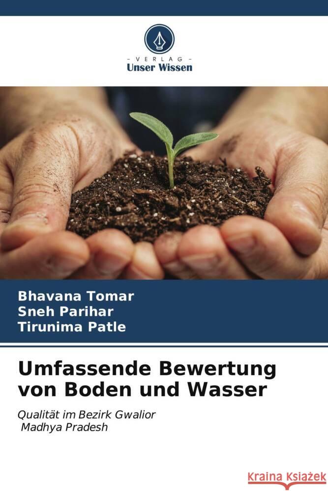 Umfassende Bewertung von Boden und Wasser Bhavana Tomar Sneh Parihar Tirunima Patle 9786207049226 Verlag Unser Wissen