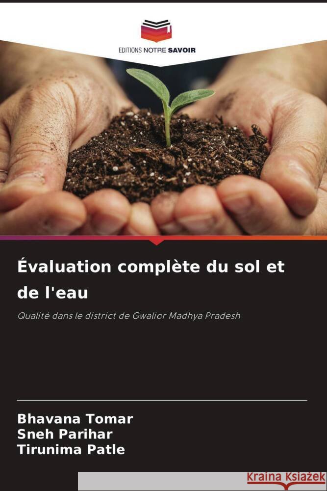 ?valuation compl?te du sol et de l'eau Bhavana Tomar Sneh Parihar Tirunima Patle 9786207049462