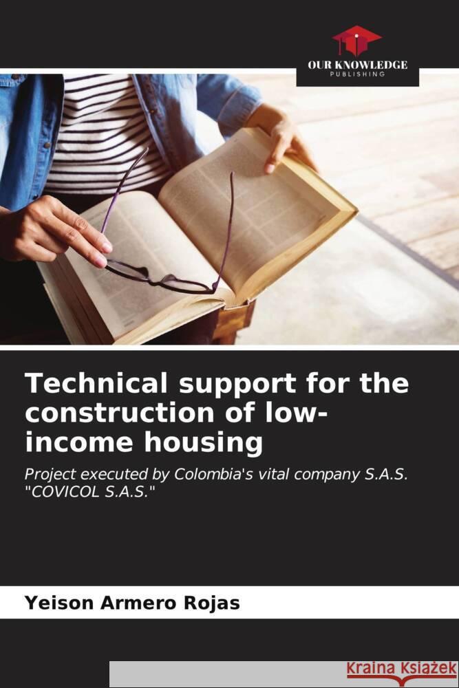 Technical support for the construction of low-income housing Yeison Armer 9786207050055 Our Knowledge Publishing
