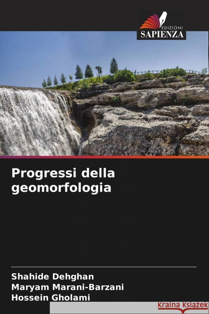 Progressi della geomorfologia Shahide Dehghan Maryam Marani-Barzani Hossein Gholami 9786207050628 Edizioni Sapienza