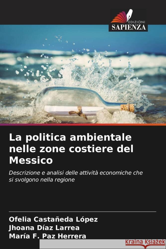 La politica ambientale nelle zone costiere del Messico Ofelia Casta?ed Jhoana D?a Mar?a F. Pa 9786207050703