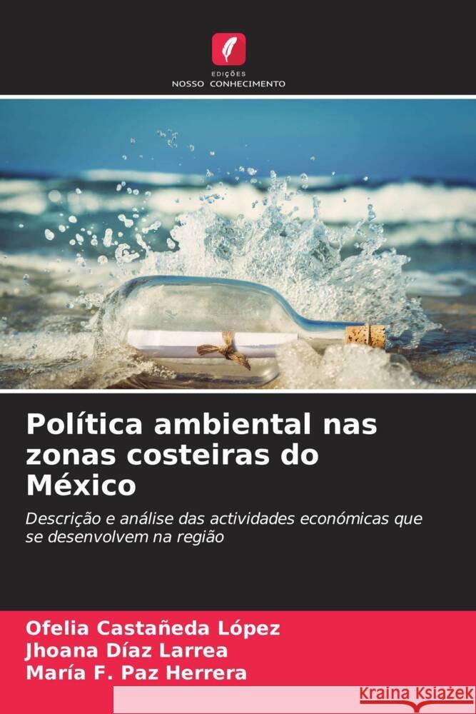 Pol?tica ambiental nas zonas costeiras do M?xico Ofelia Casta?ed Jhoana D?a Mar?a F. Pa 9786207050710