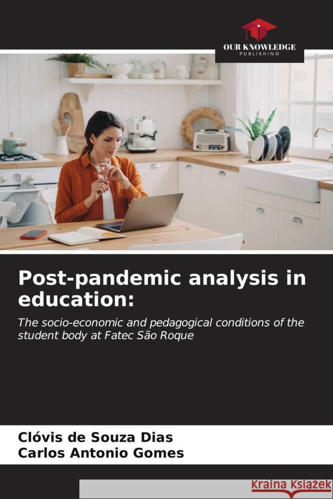 Post-pandemic analysis in education Cl?vis de Souza Dias Carlos Antonio Gomes 9786207052677