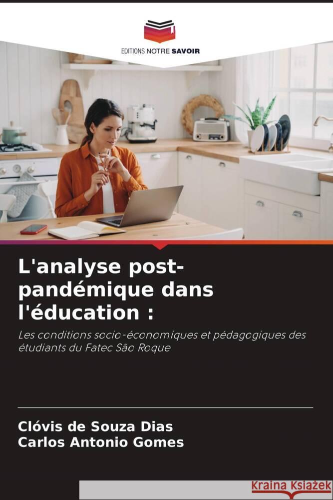 L'analyse post-pand?mique dans l'?ducation Cl?vis de Souza Dias Carlos Antonio Gomes 9786207052813