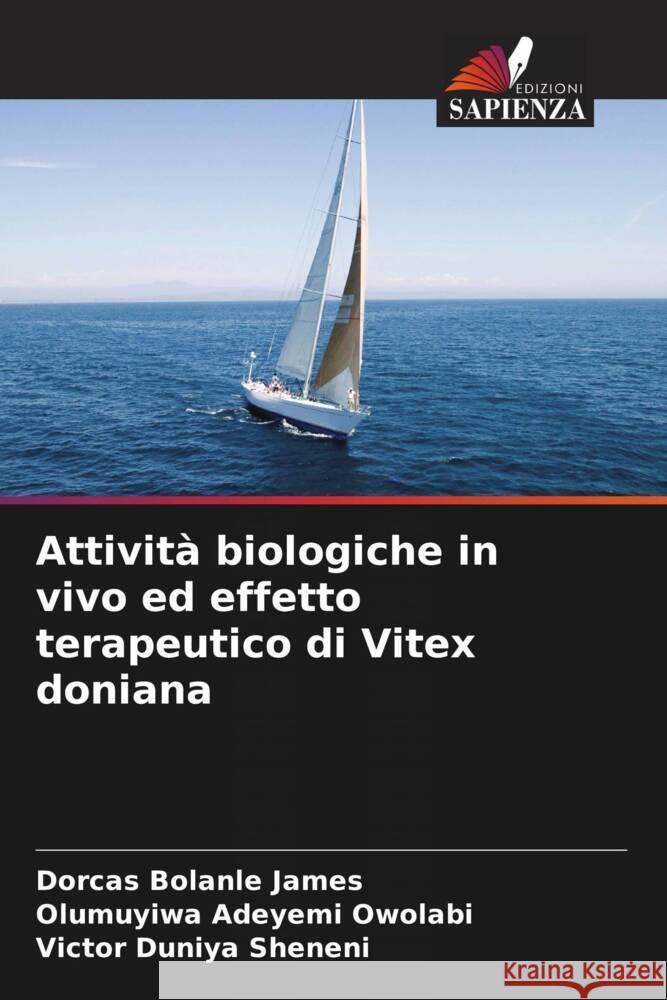 Attivit? biologiche in vivo ed effetto terapeutico di Vitex doniana Dorcas Bolanle James Olumuyiwa Adeyem Victor Duniy 9786207053193