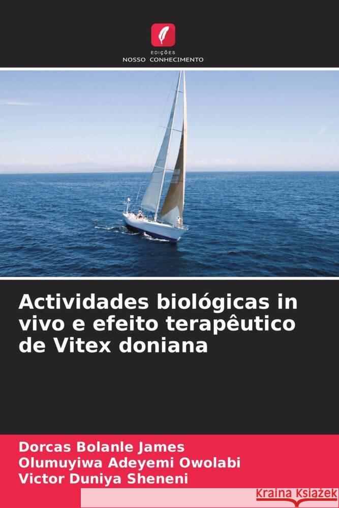 Actividades biol?gicas in vivo e efeito terap?utico de Vitex doniana Dorcas Bolanle James Olumuyiwa Adeyem Victor Duniy 9786207053209