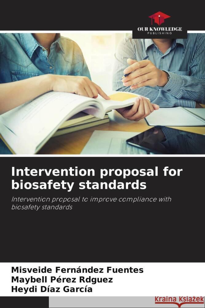 Intervention proposal for biosafety standards Misveide Fern?nde Maybell P?re Heydi D?a 9786207053384 Our Knowledge Publishing