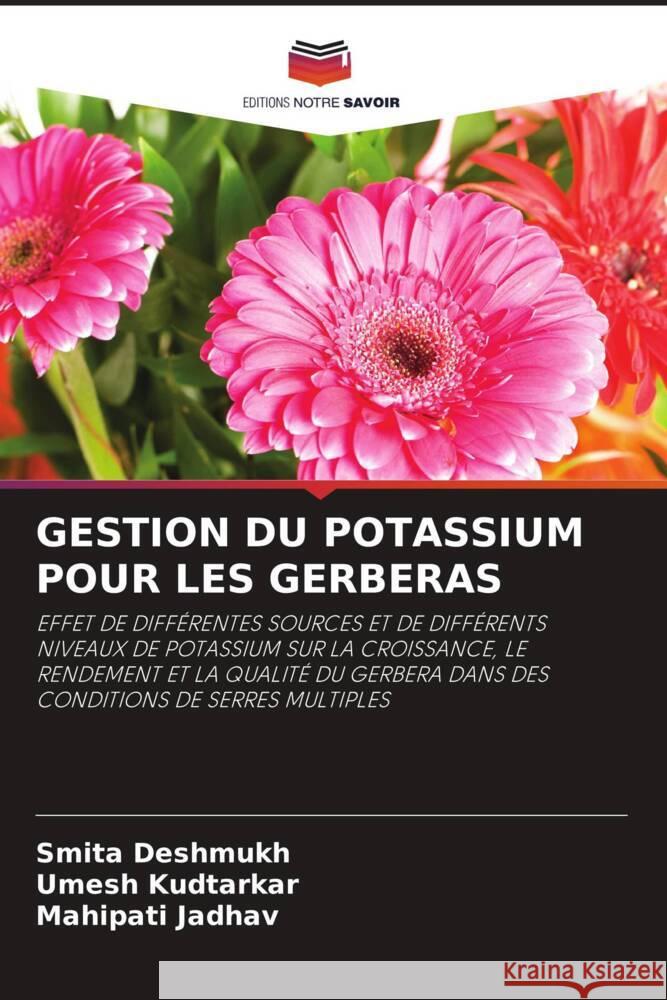 Gestion Du Potassium Pour Les Gerberas Smita Deshmukh Umesh Kudtarkar Mahipati Jadhav 9786207053810