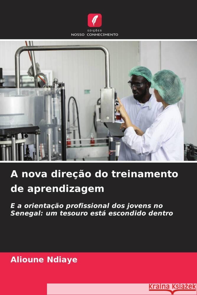 A nova dire??o do treinamento de aprendizagem Alioune Ndiaye 9786207053988 Edicoes Nosso Conhecimento