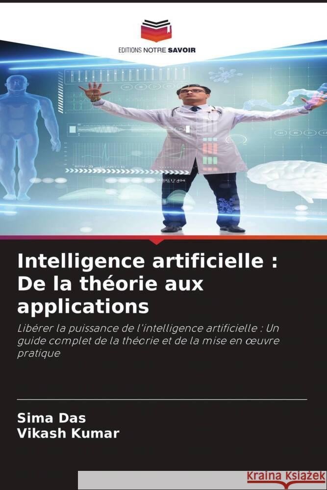 Intelligence artificielle: De la th?orie aux applications Sima Das Vikash Kumar 9786207054305