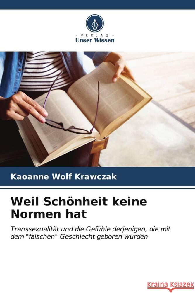 Weil Sch?nheit keine Normen hat Kaoanne Wolf Krawczak 9786207055111