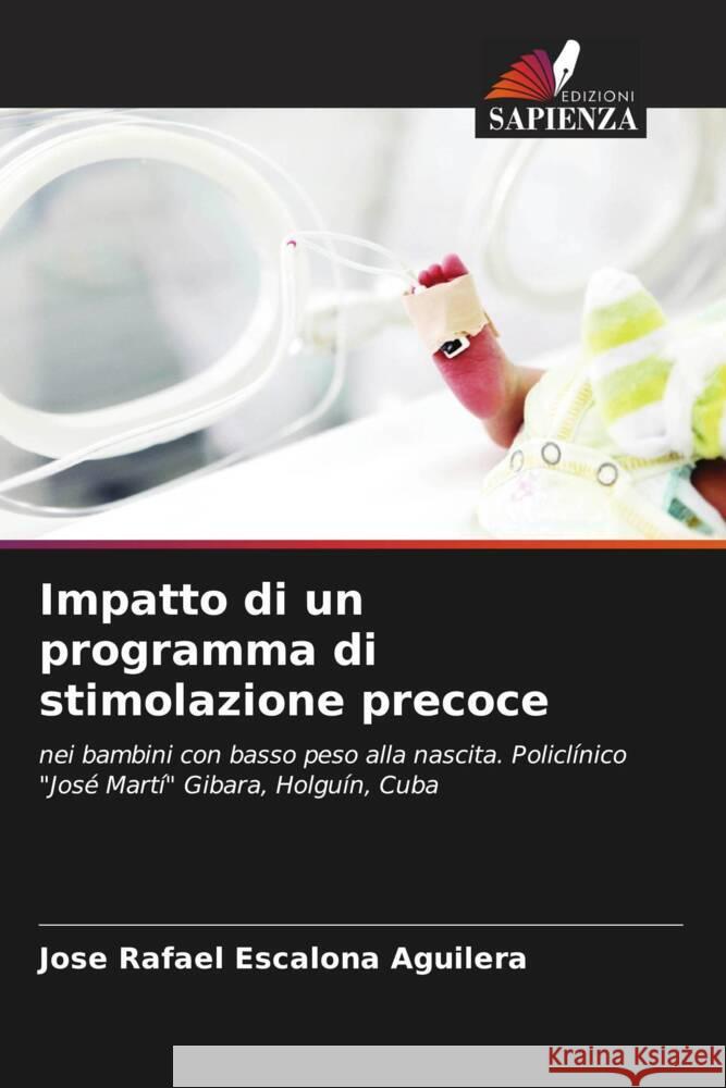 Impatto di un programma di stimolazione precoce Jose Rafael Escalon 9786207055456 Edizioni Sapienza