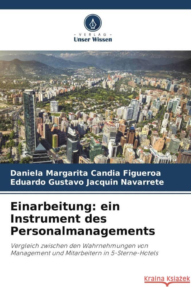 Einarbeitung: ein Instrument des Personalmanagements Daniela Margarita Candi Eduardo Gustavo Jacqui 9786207056491