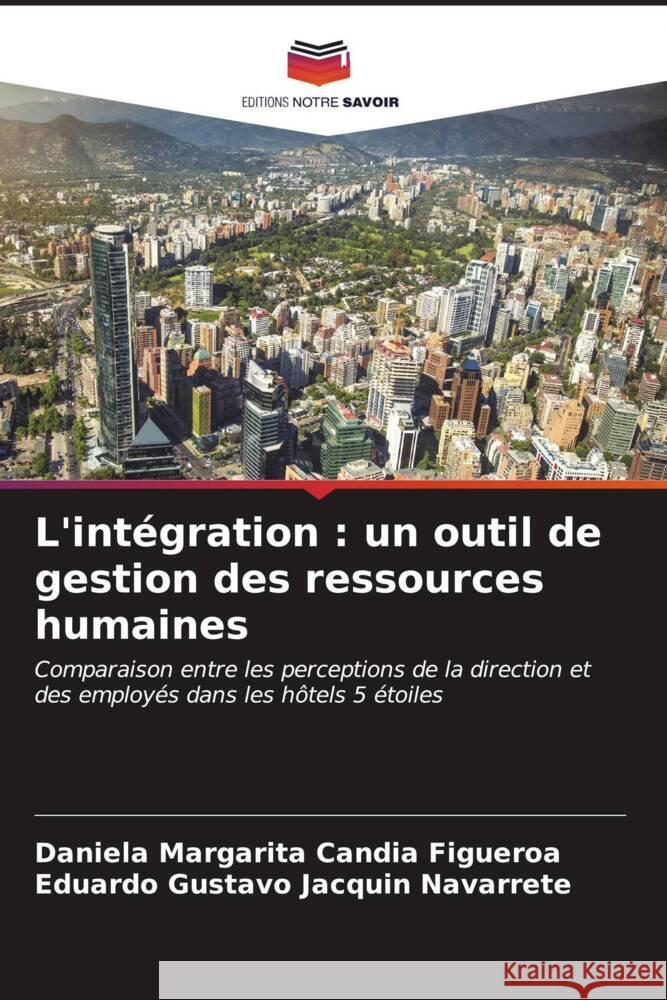 L'int?gration: un outil de gestion des ressources humaines Daniela Margarita Candi Eduardo Gustavo Jacqui 9786207056507