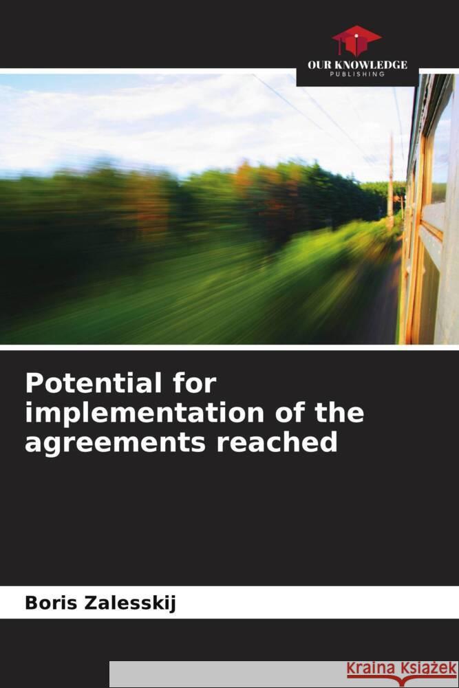 Potential for implementation of the agreements reached Boris Zalesskij 9786207056767 Our Knowledge Publishing