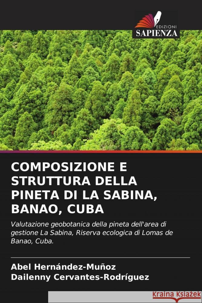 Composizione E Struttura Della Pineta Di La Sabina, Banao, Cuba Abel Hern?ndez-Mu?oz Dailenny Cervantes-Rodr?guez 9786207057238