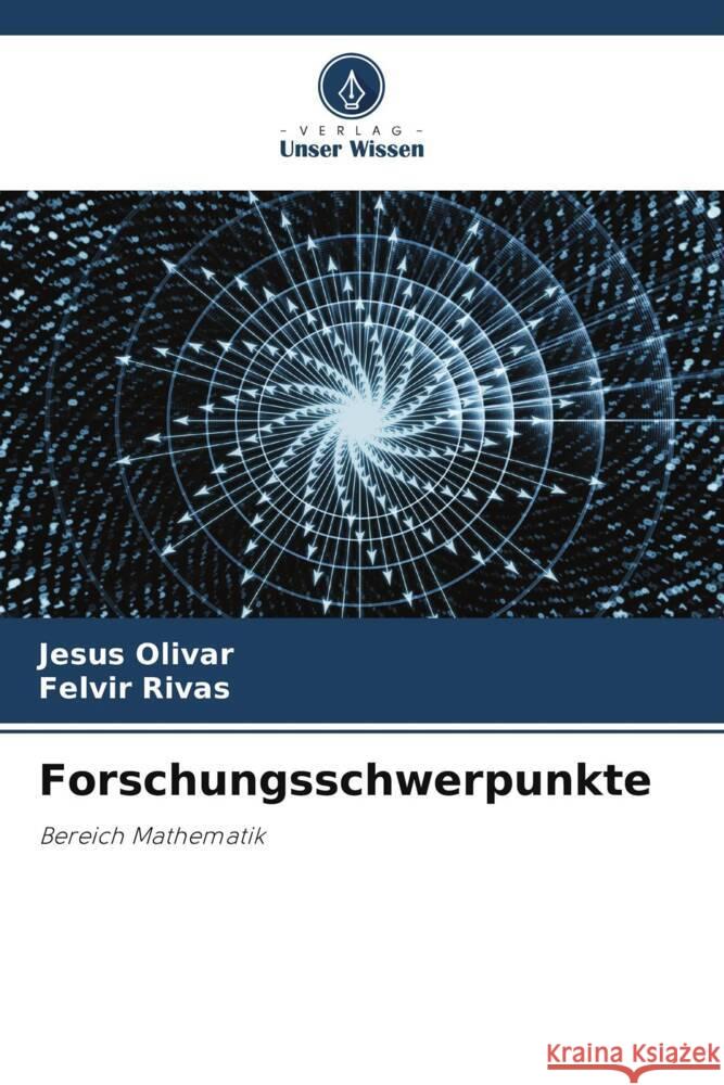 Forschungsschwerpunkte Jesus Olivar Felvir Rivas 9786207057825