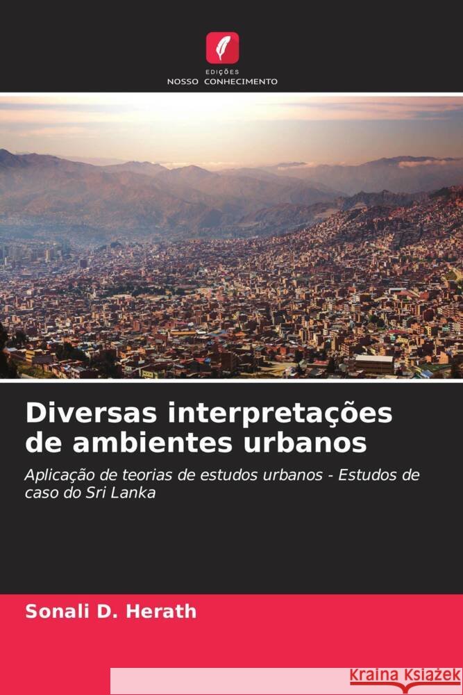 Diversas interpreta??es de ambientes urbanos Sonali D. Herath 9786207058266 Edicoes Nosso Conhecimento