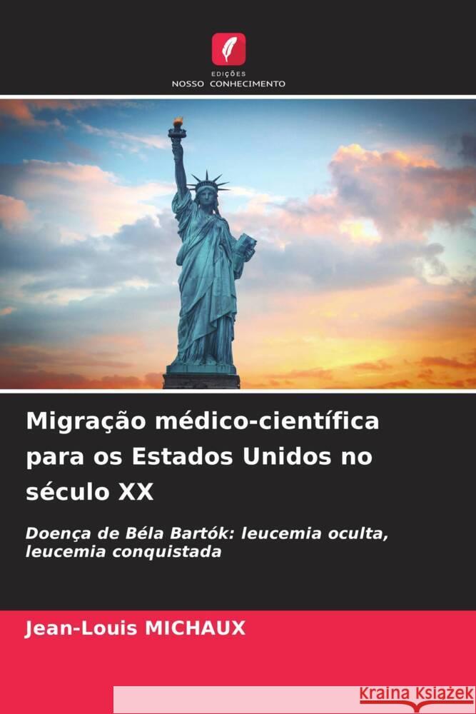 Migra??o m?dico-cient?fica para os Estados Unidos no s?culo XX Jean-Louis Michaux 9786207058945 Edicoes Nosso Conhecimento