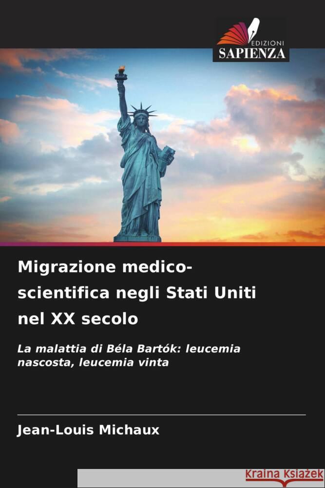 Migrazione medico-scientifica negli Stati Uniti nel XX secolo Jean-Louis Michaux 9786207059041 Edizioni Sapienza