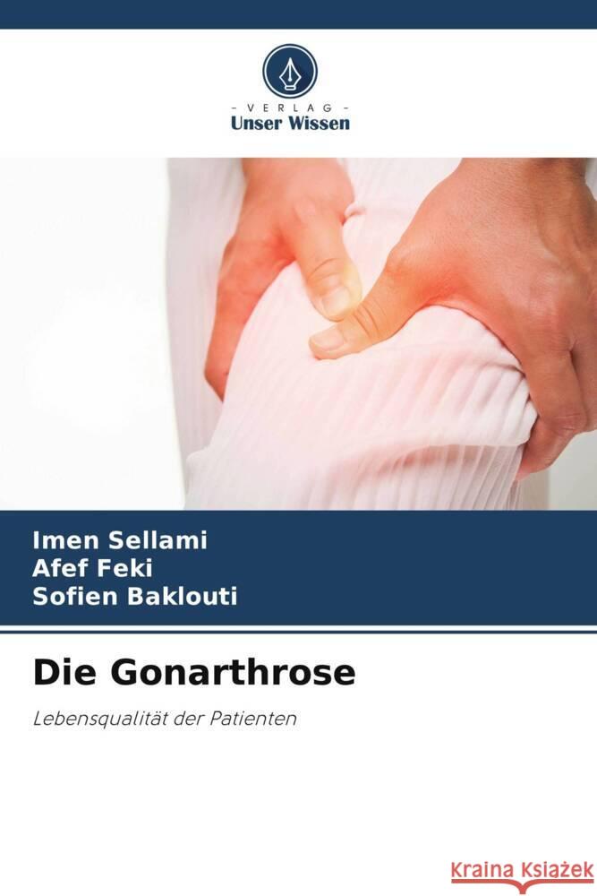 Die Gonarthrose Imen Sellami Afef Feki Sofien Baklouti 9786207059737 Verlag Unser Wissen