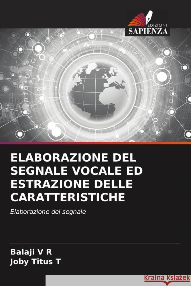 Elaborazione del Segnale Vocale Ed Estrazione Delle Caratteristiche Balaji V Joby Titus T 9786207059836