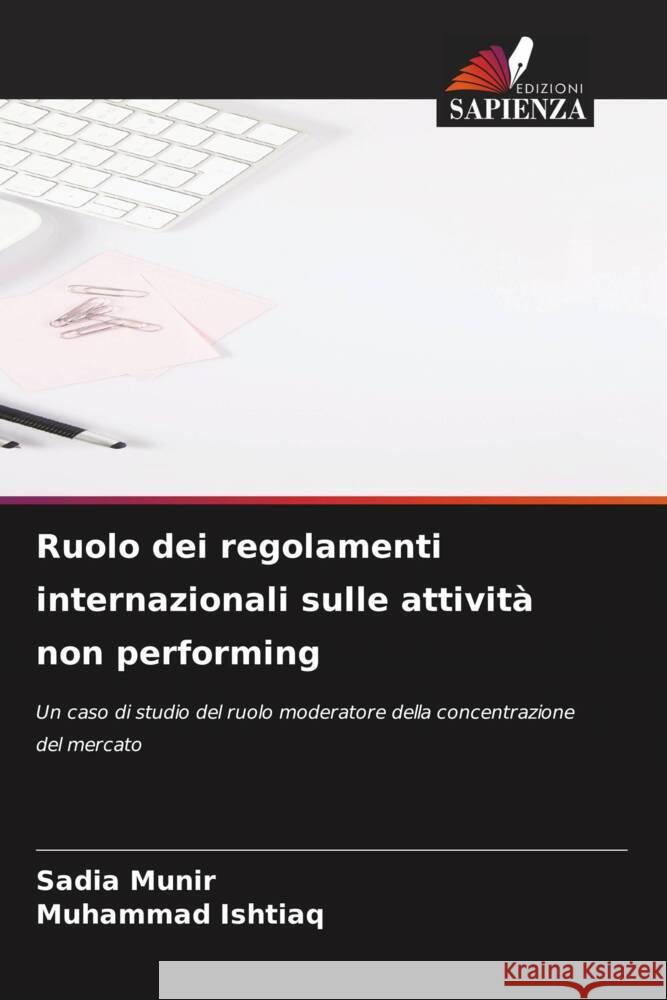 Ruolo dei regolamenti internazionali sulle attivit? non performing Sadia Munir Muhammad Ishtiaq 9786207059874