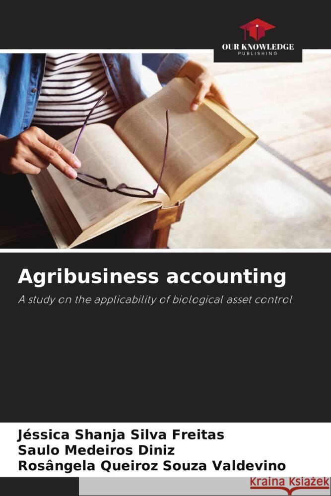 Agribusiness accounting J?ssica Shanja Silv Saulo Medeiros Diniz Ros?ngela Queiroz Souza Valdevino 9786207060214 Our Knowledge Publishing