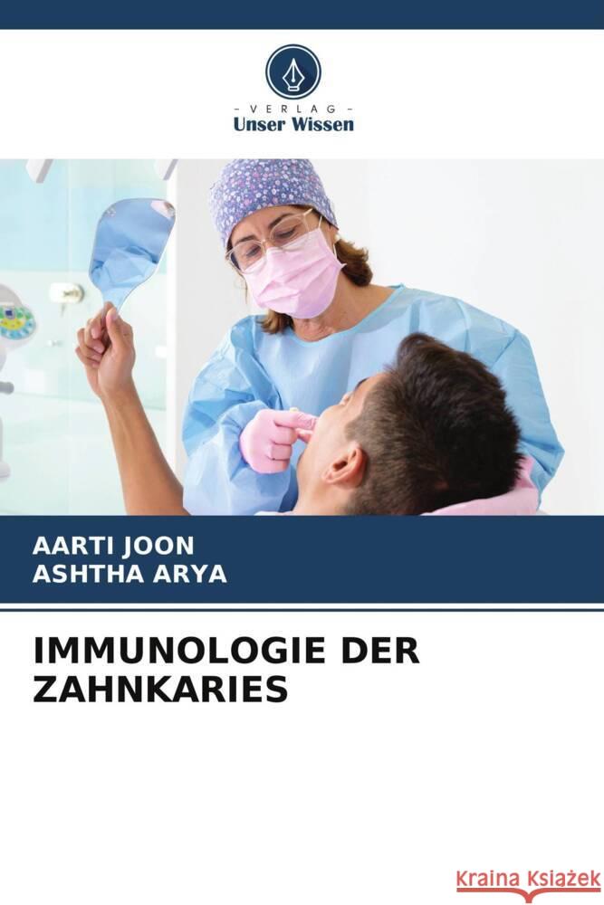 Immunologie Der Zahnkaries Aarti Joon Ashtha Arya 9786207061020