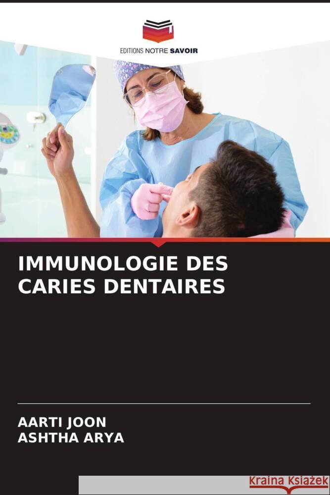 Immunologie Des Caries Dentaires Aarti Joon Ashtha Arya 9786207061037