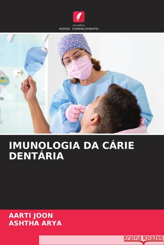 Imunologia Da C?rie Dent?ria Aarti Joon Ashtha Arya 9786207061044