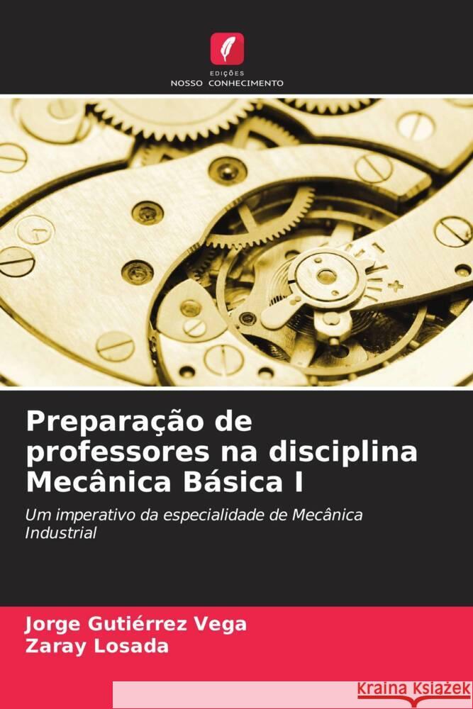 Prepara??o de professores na disciplina Mec?nica B?sica I Jorge Guti?rre Zaray Losada 9786207061365 Edicoes Nosso Conhecimento