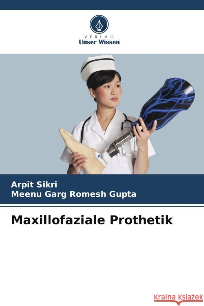 Maxillofaziale Prothetik Arpit Sikri Meenu Garg Romes 9786207062171